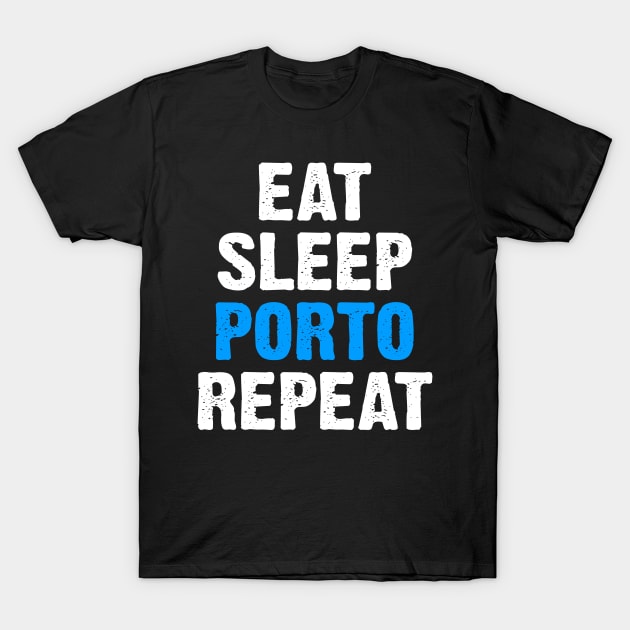 Eat Sleep Porto Repeat T-Shirt by SimonL